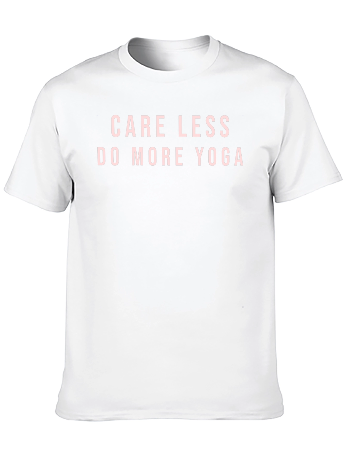 Care Less Do More Yoga T-Shirt