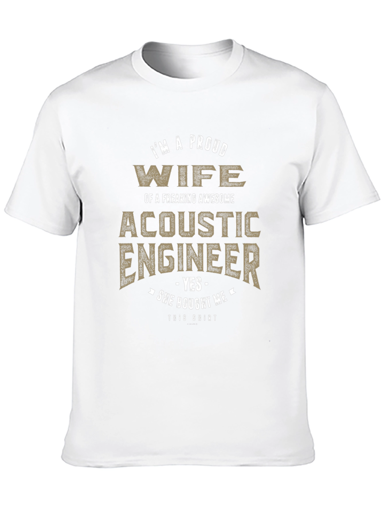 Proud Wife of Acoustic Engineer T-Shirt