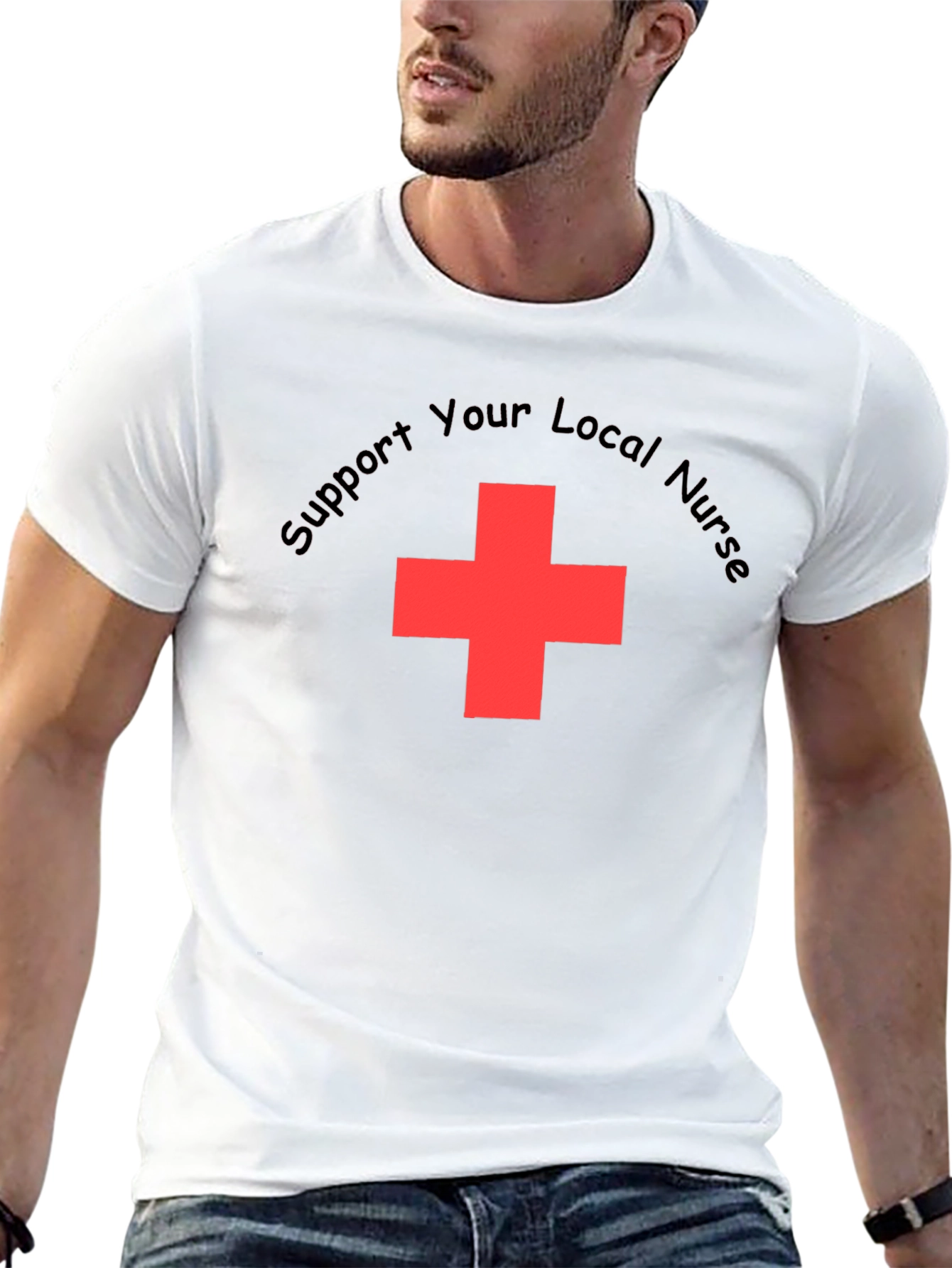 Support Your Local Nurse T-Shirt