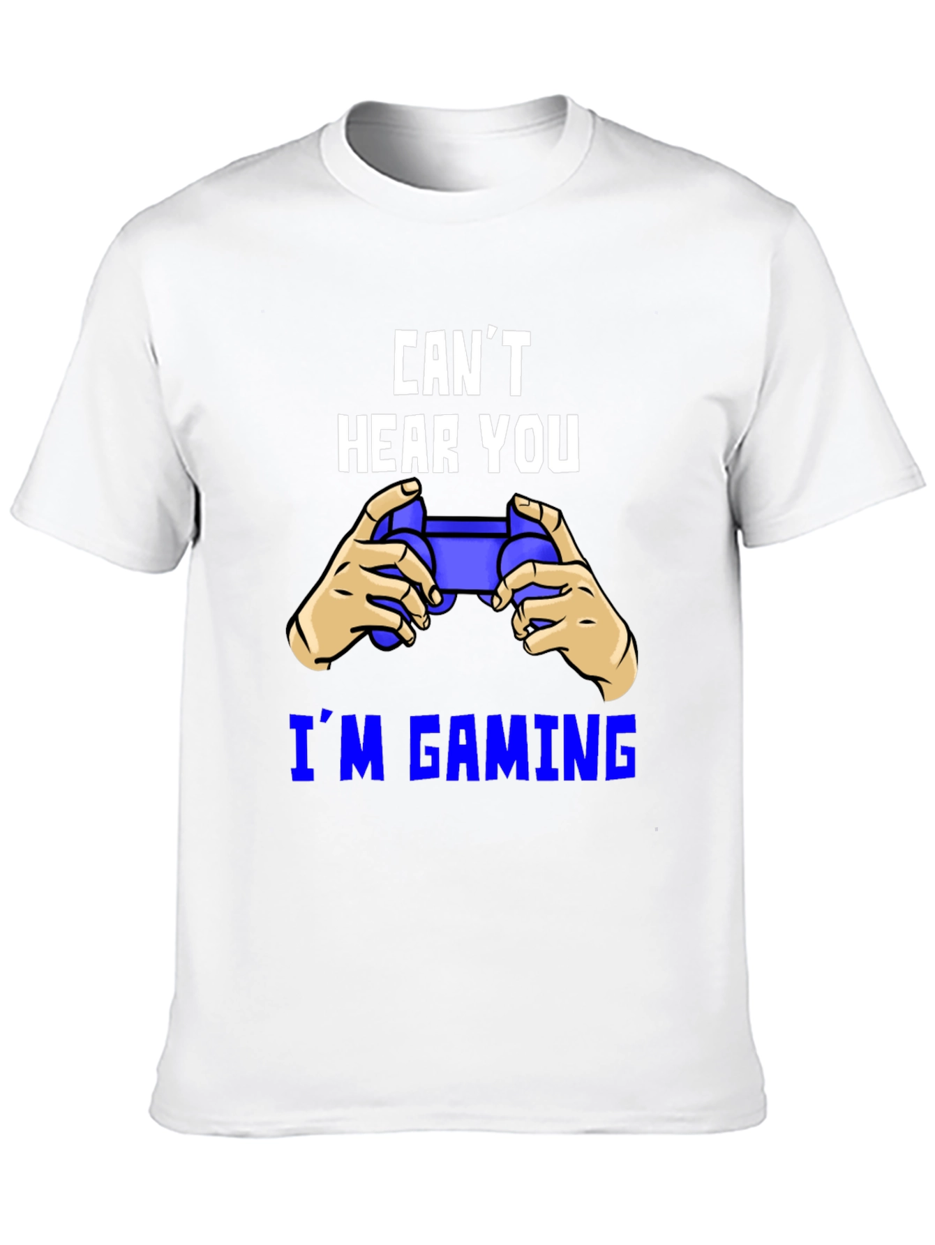 Cant Hear You Im Gaming Graphic Tee