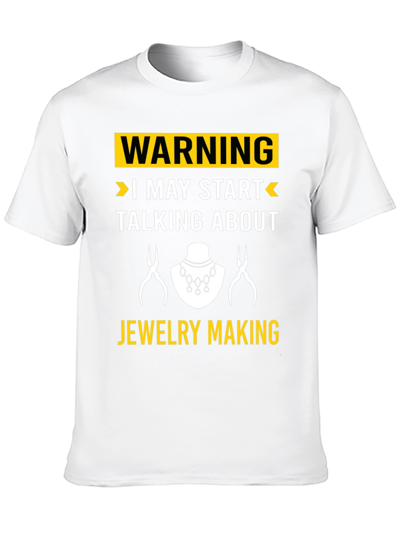 Warning: Jewelry Making Hobbyist T-Shirt