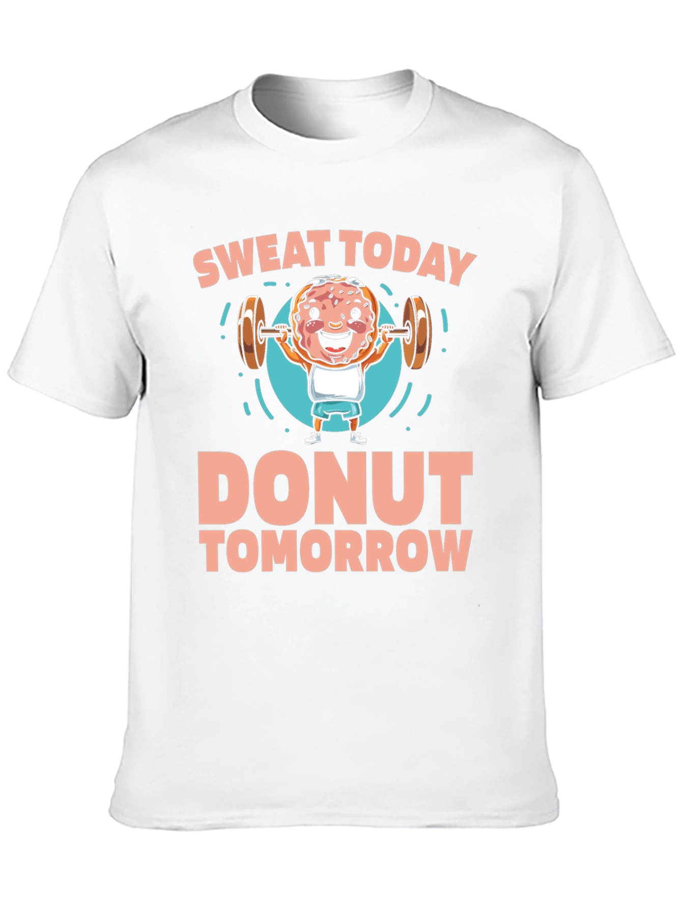 Sweat Today Donut Tomorrow Graphic T-Shirt