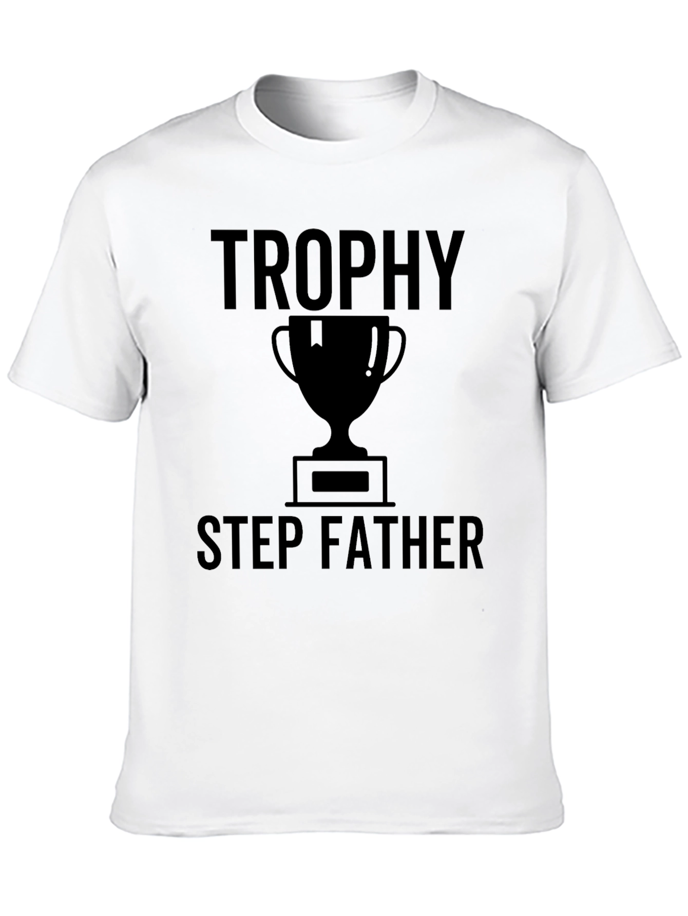 Trophy Step Father T-Shirt - Novelty Gift