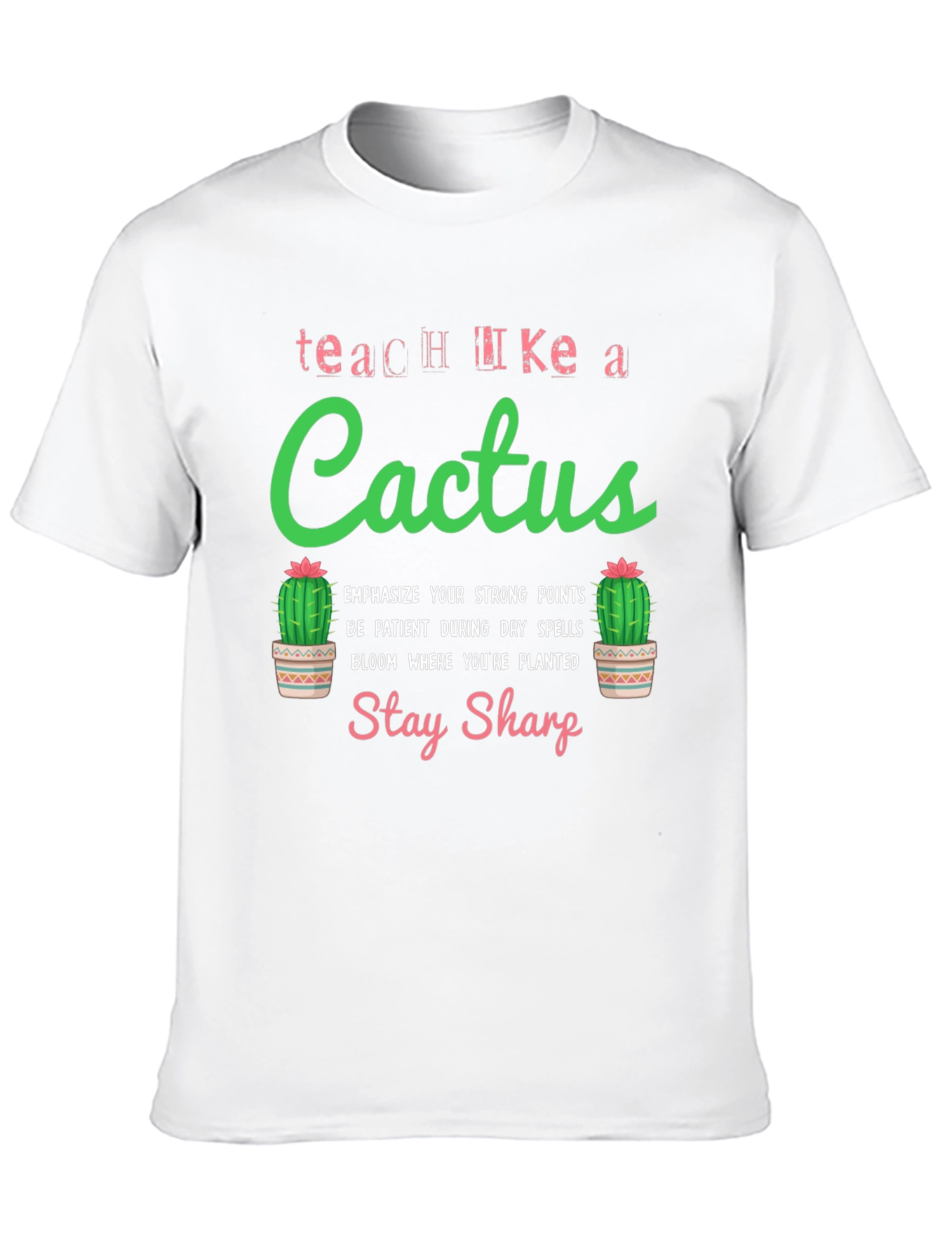 Teach Like a Cactus T-Shirt
