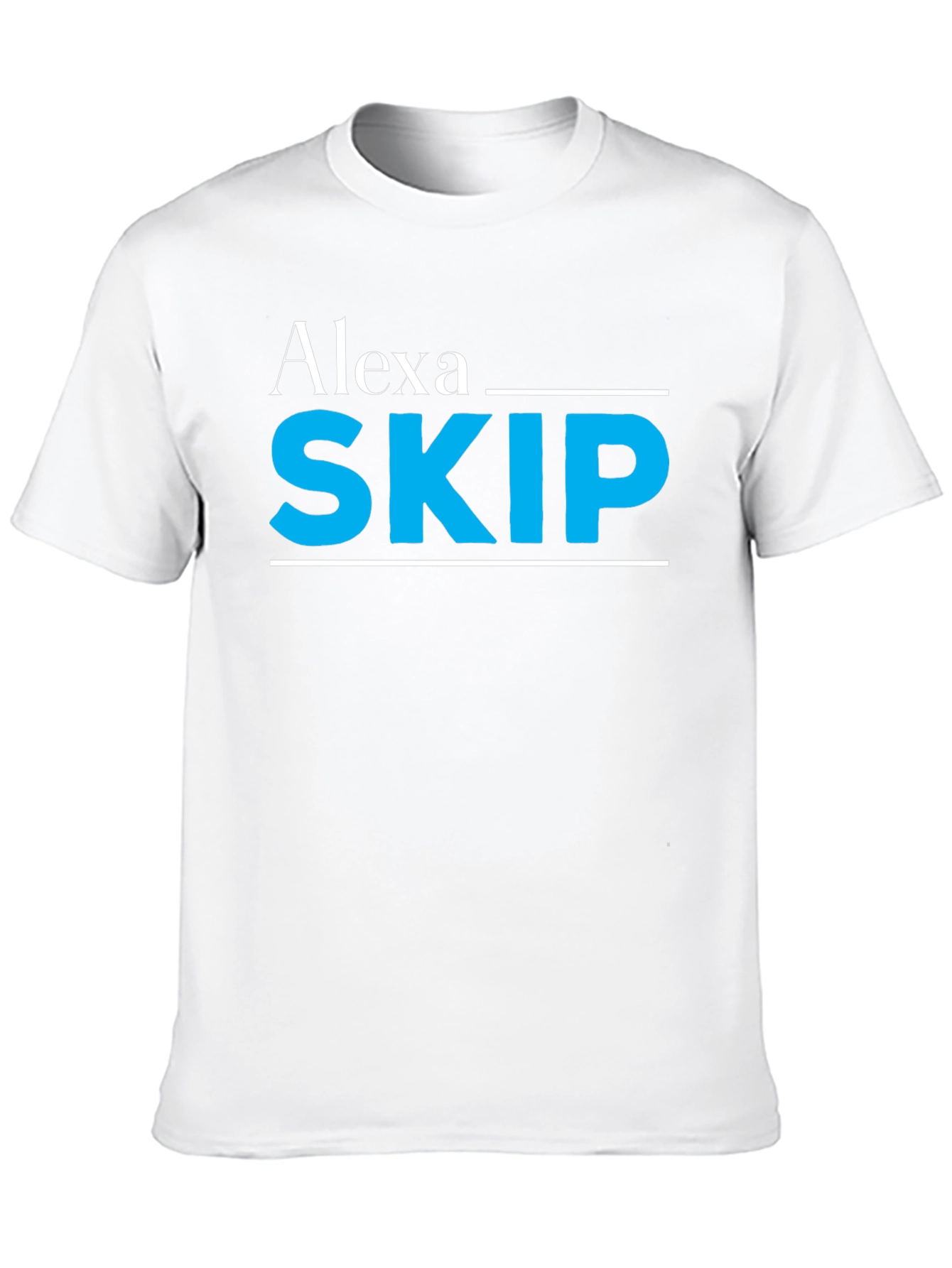 Alexa Skip T-Shirt - Funny Slogan Tee