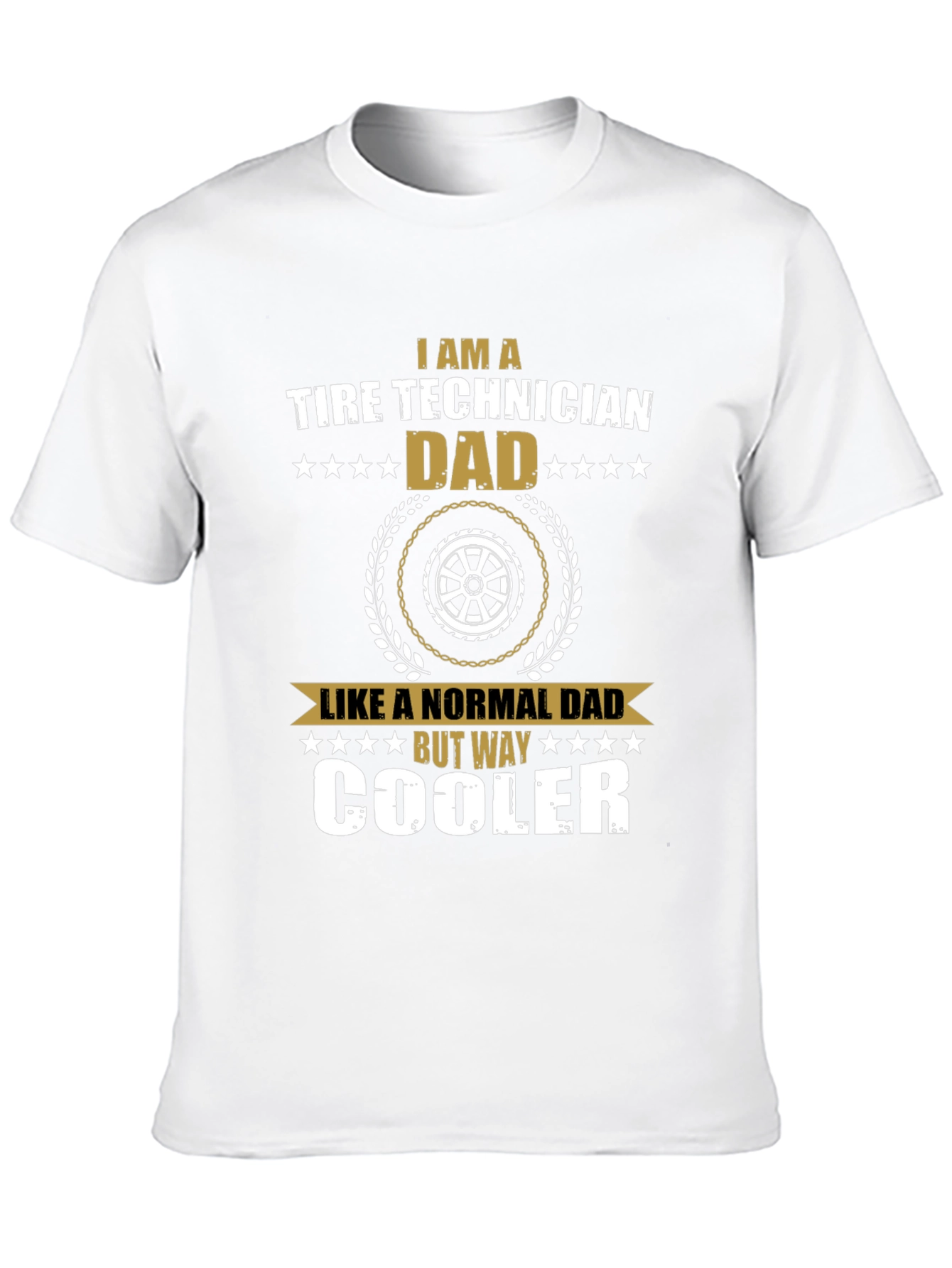 Tire Technician Dad T-Shirt - Way Cooler Dad Tee