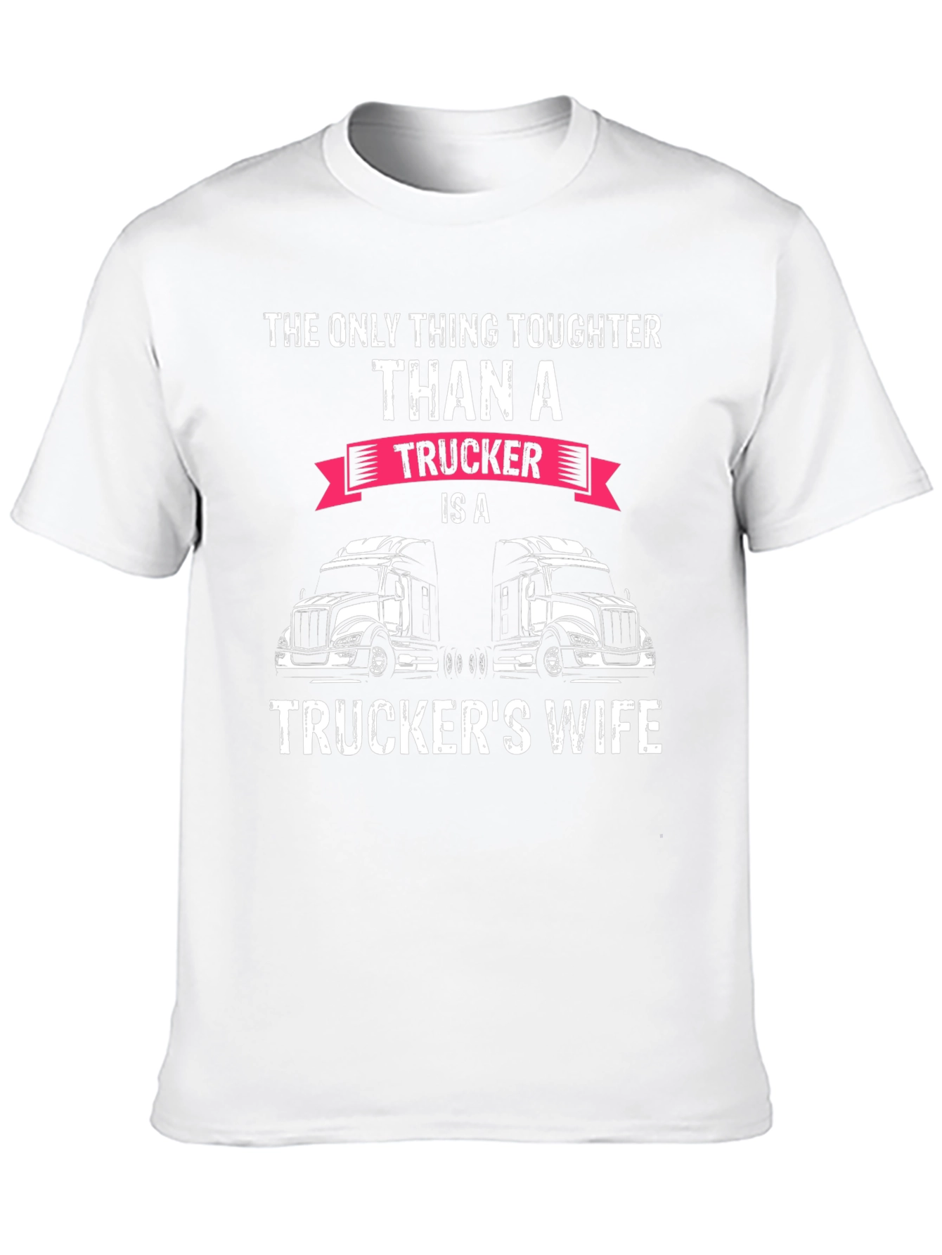 Tougher Than a Trucker T-Shirt