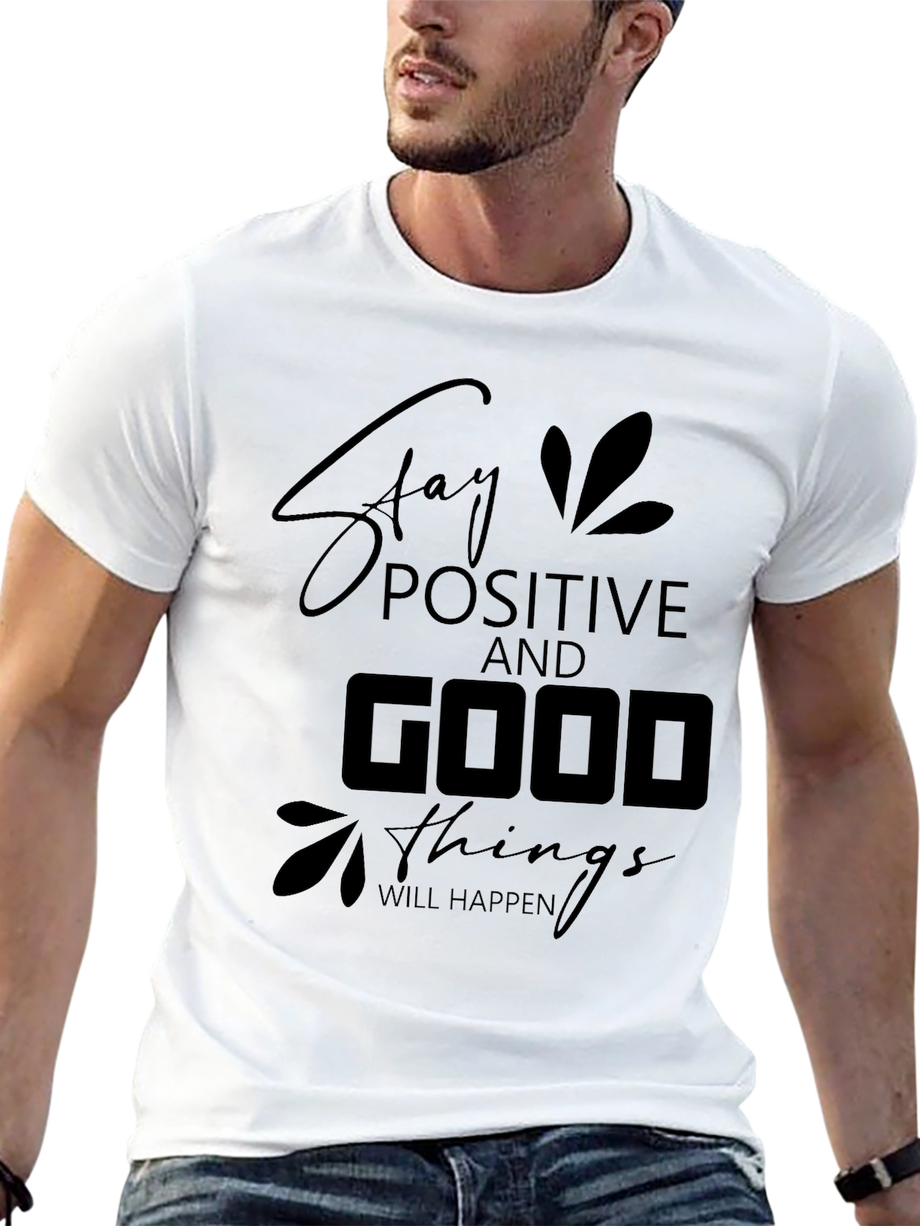Stay Positive T-Shirt - Good Things Will Happen