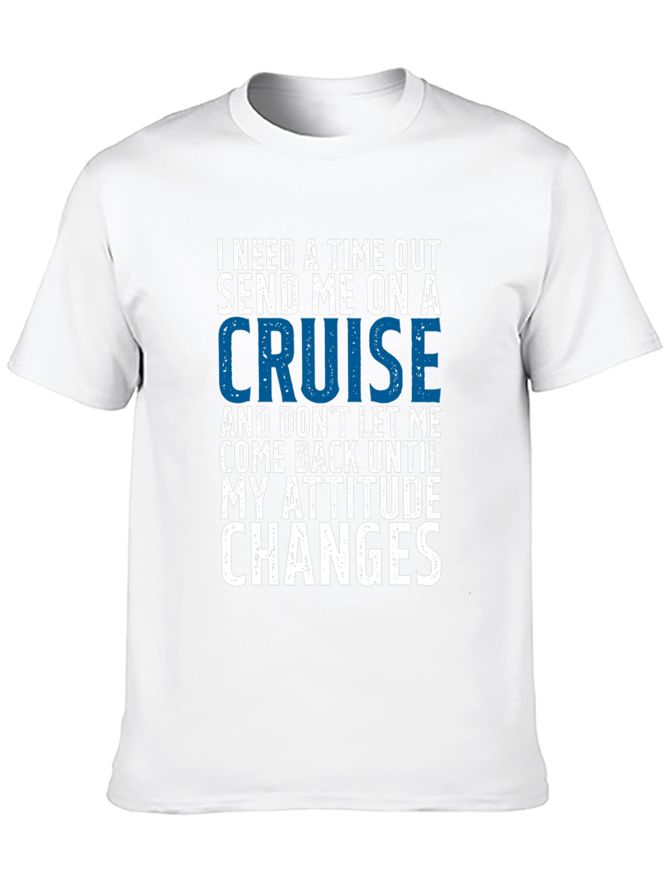 Time Out Cruise Graphic Tee - Funny Attitude T-Shirt