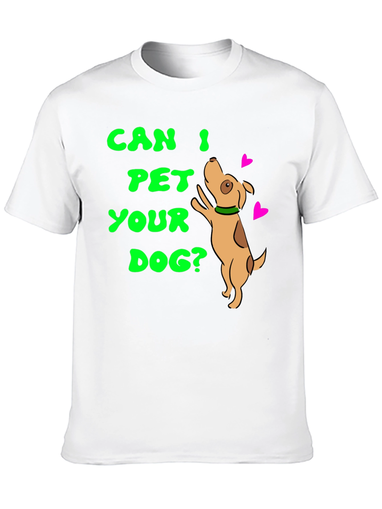 Can I Pet Your Dog? T-Shirt