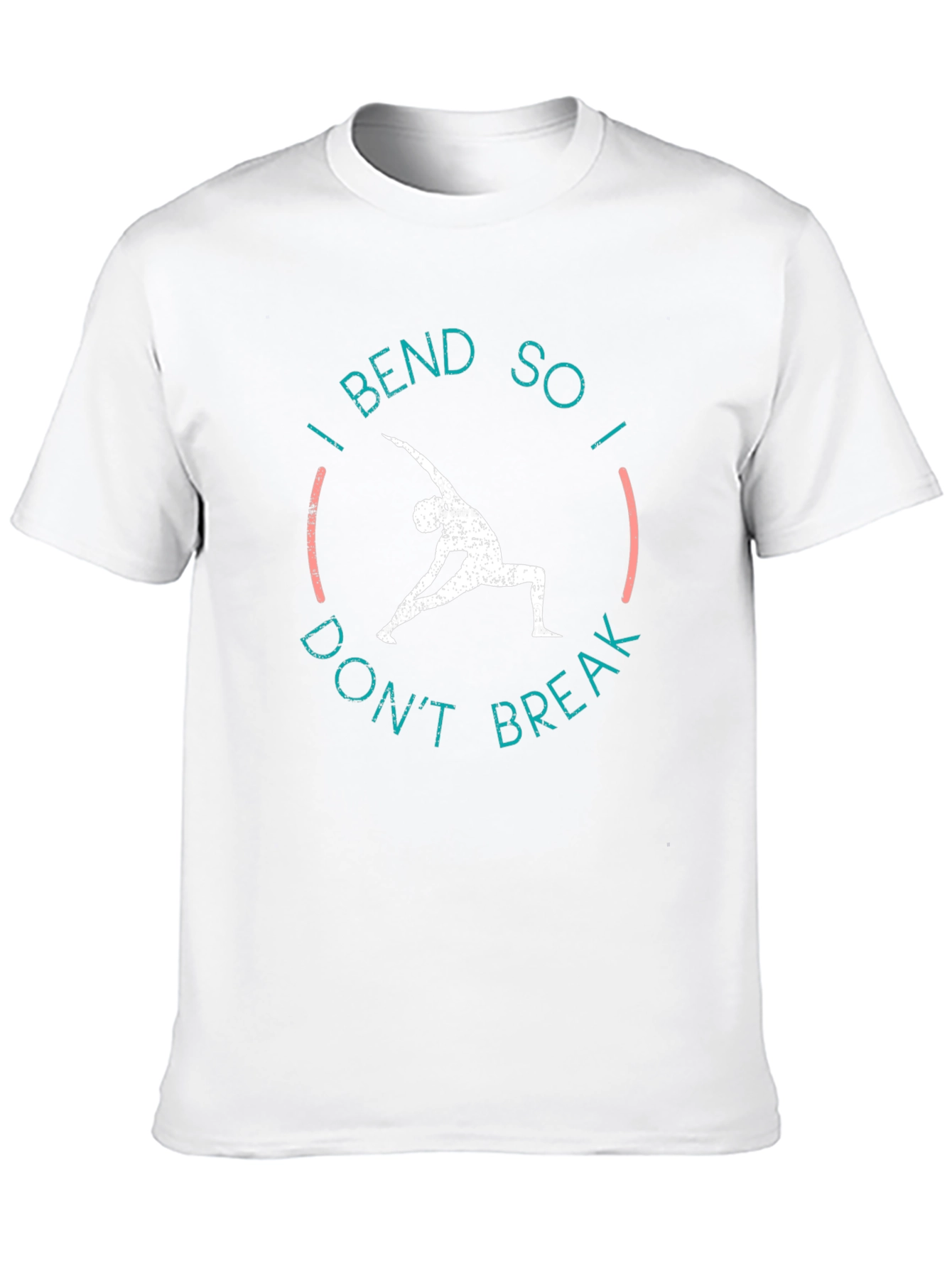 Yoga Tee: I Bend So I Dont Break