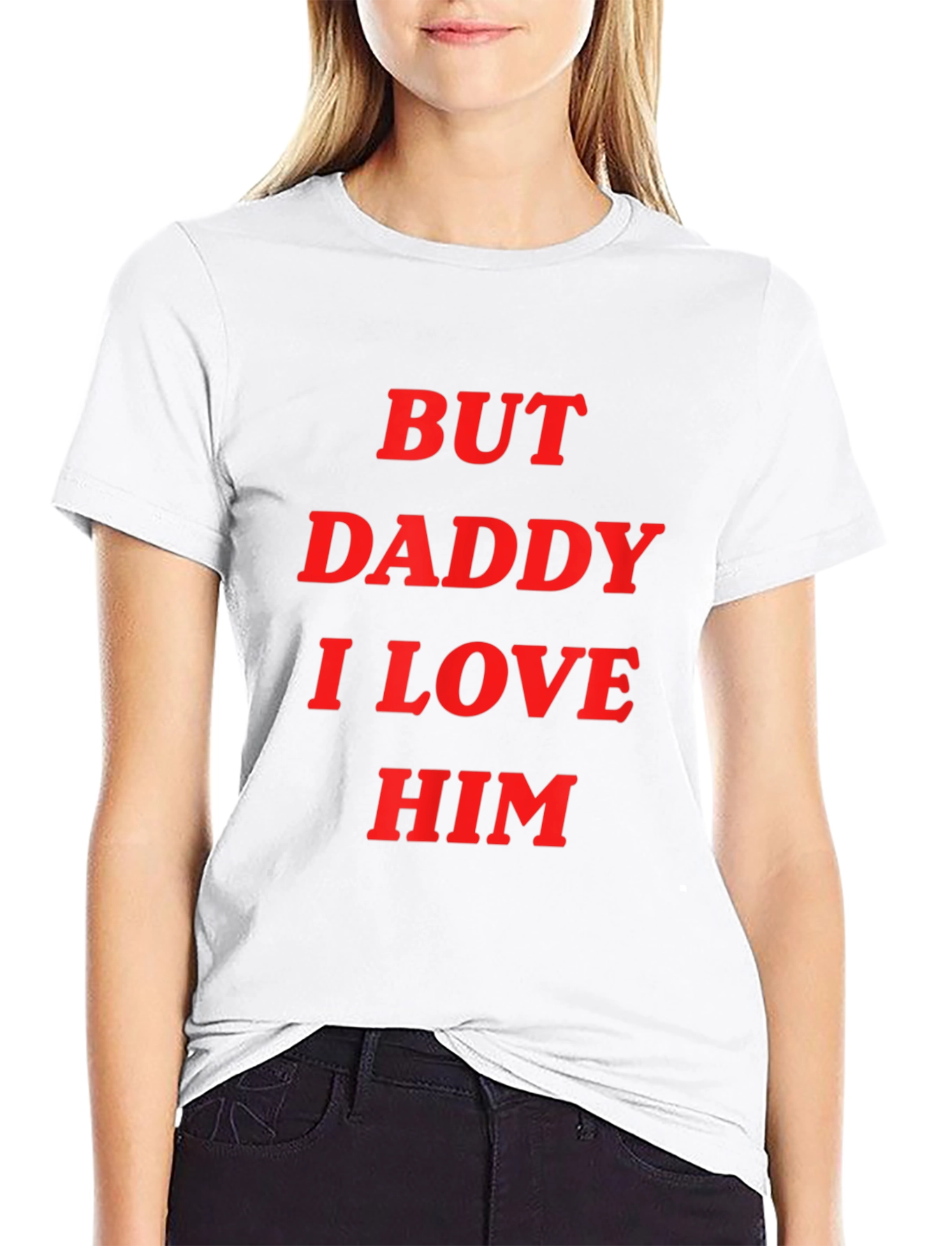 But Daddy I Love Him Graphic Tee - Black