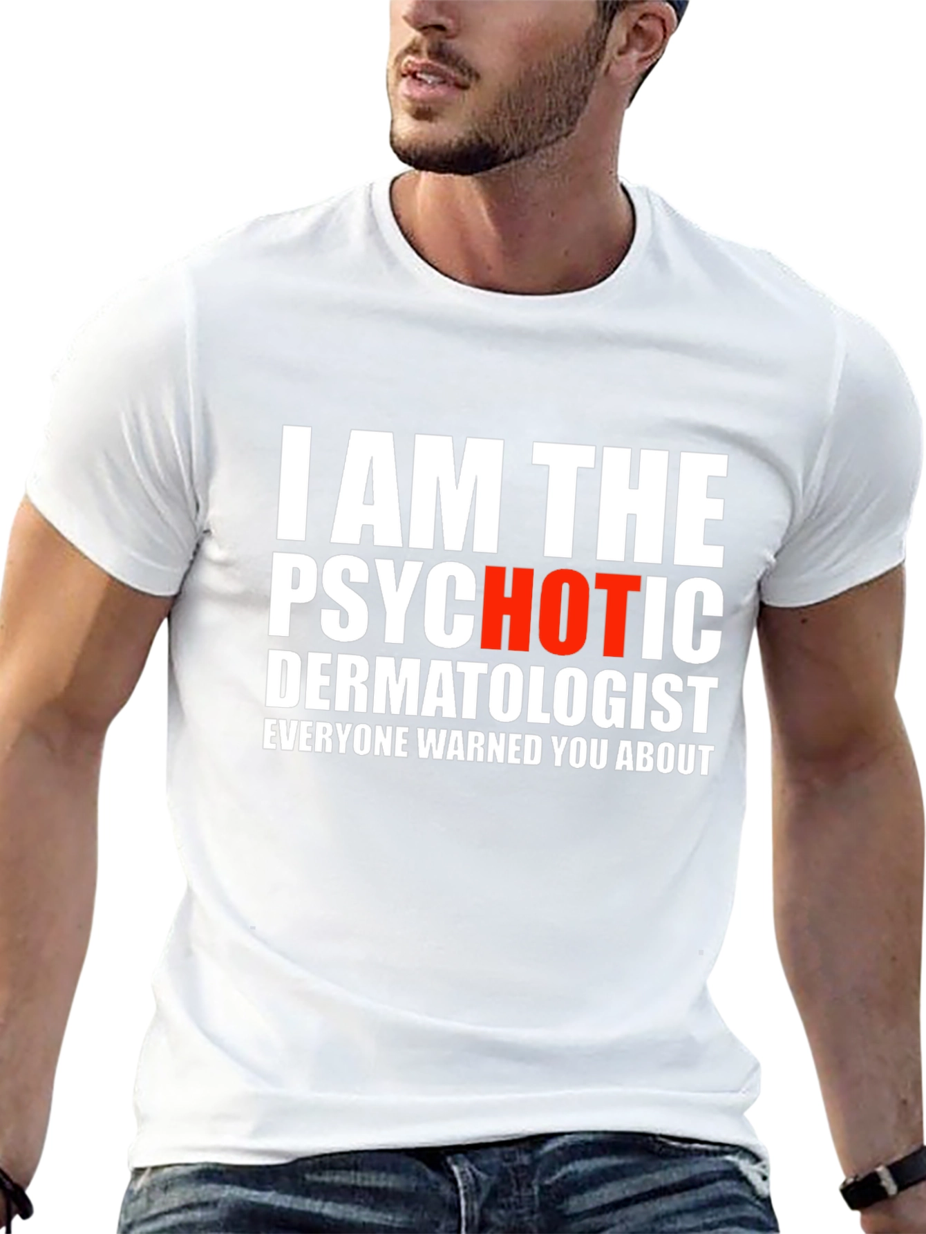 Psychotic Dermatologist Novelty Graphic Tee