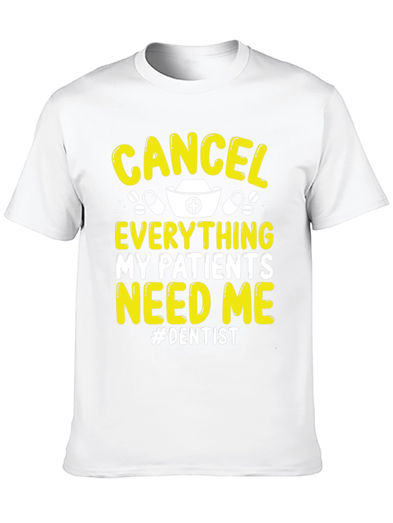 Cancel Everything Dentist Graphic Tee