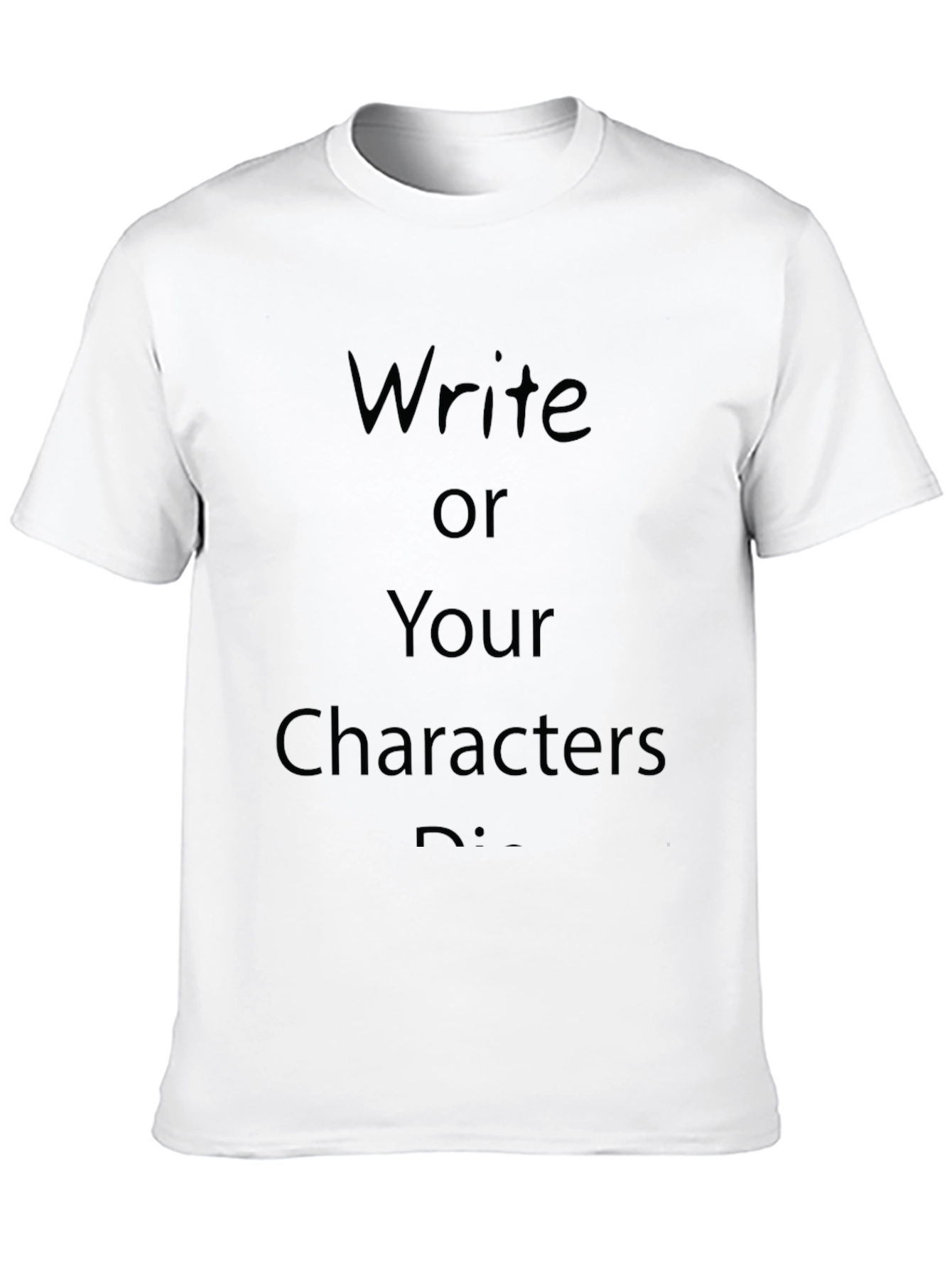 Write or Your Characters Die - Black T-Shirt