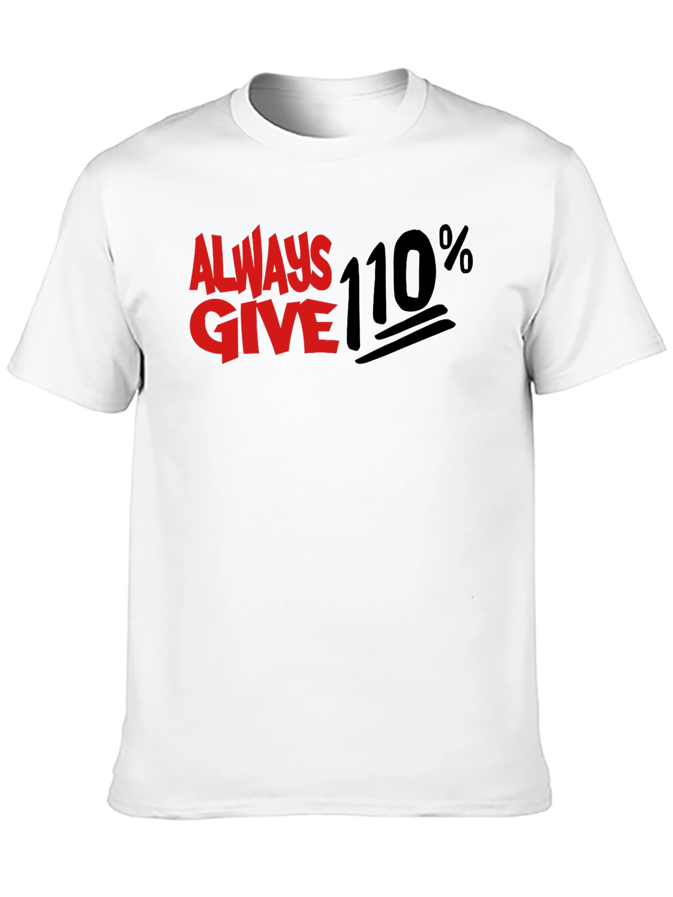 Always Give 110% Graphic Tee