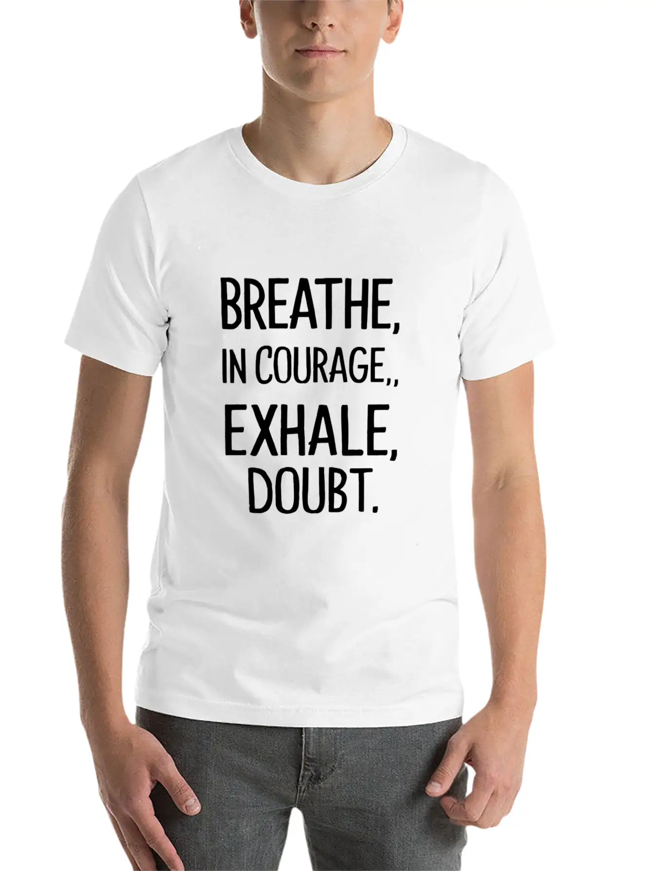 Breathe In Courage Exhale Doubt Lightweight Cotton T-Shirt – Daily Comfort Graphic Shirt