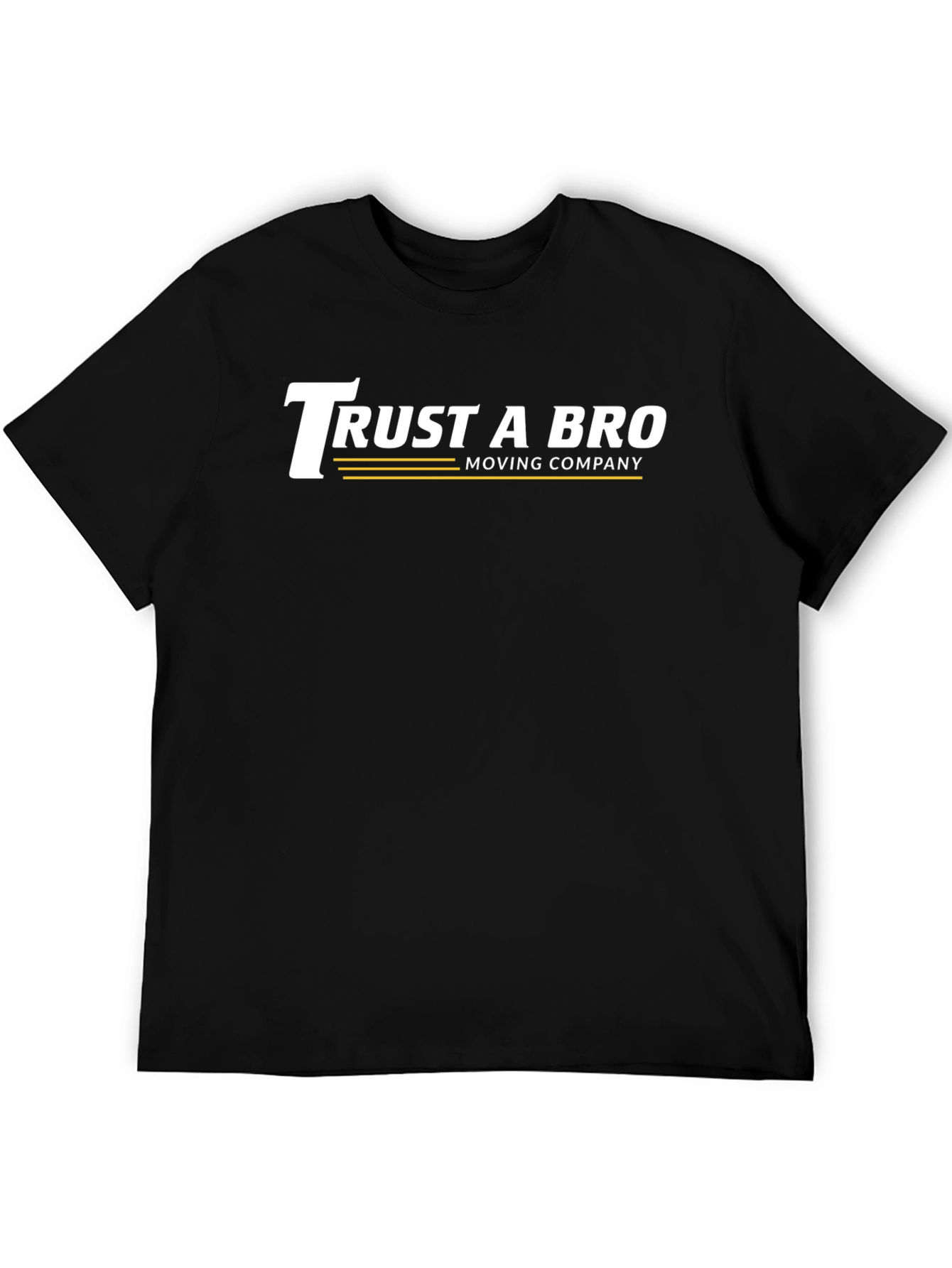 Trust A Bro Moving Company T-Shirt - Black