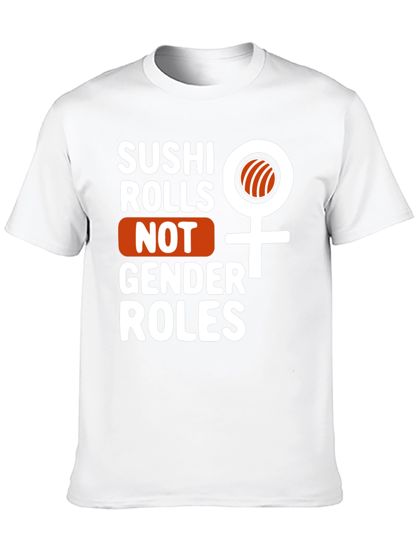 Sushi Rolls Not Gender Roles Graphic Tee