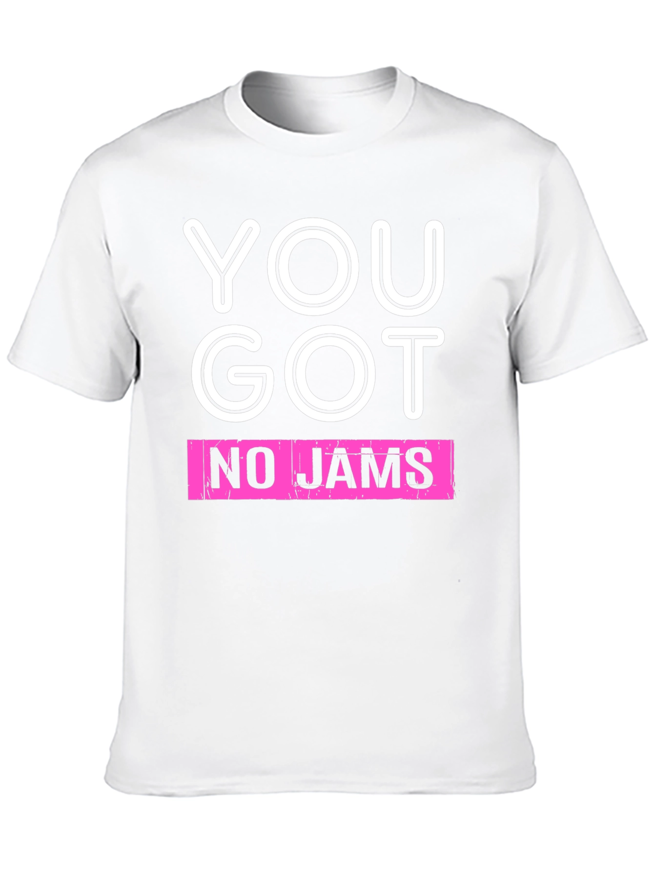 You Got No Jams Graphic Tee