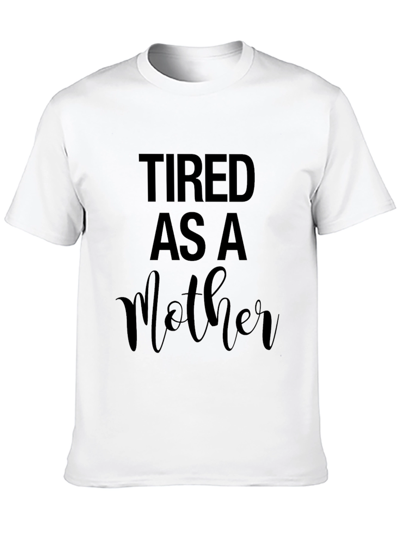 Tired as a Mother Graphic Tee