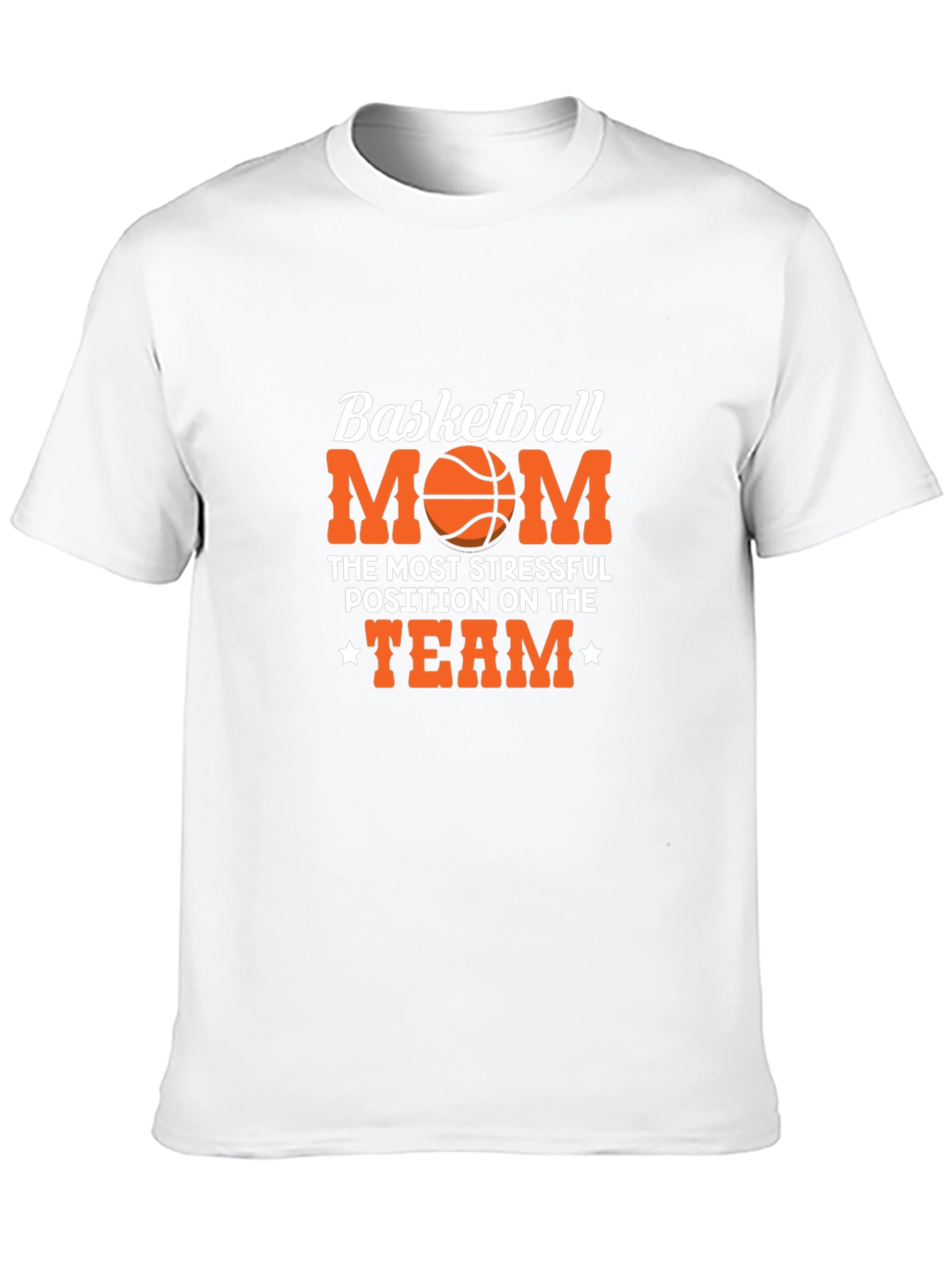 Basketball Mom T-Shirt: Most Stressful Position on the Team