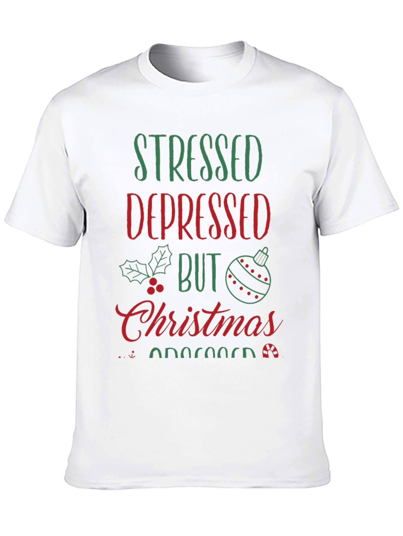 Stressed Depressed But Christmas T-Shirt