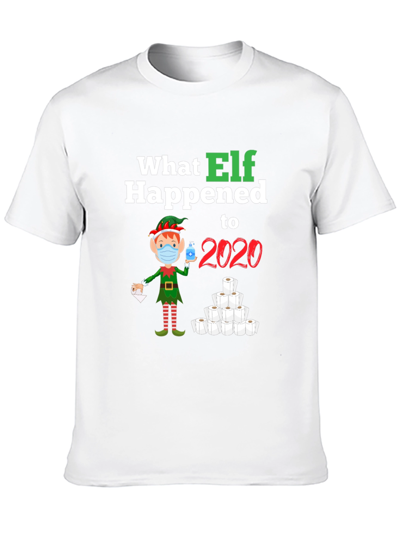 What Elf Happened to 2020 T-Shirt