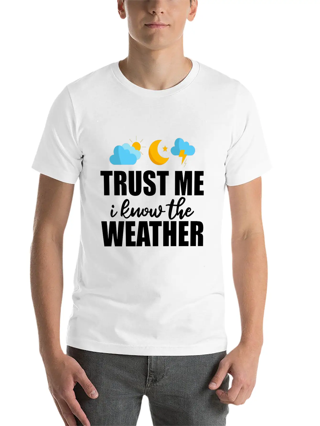 Trust Me I Know The Weather 2 Lightweight Cotton T-Shirt – Daily Comfort Graphic Shirt