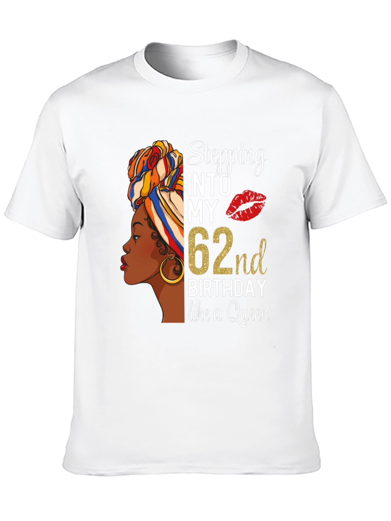 Stepping Into My 62nd Birthday Like a Queen T-Shirt