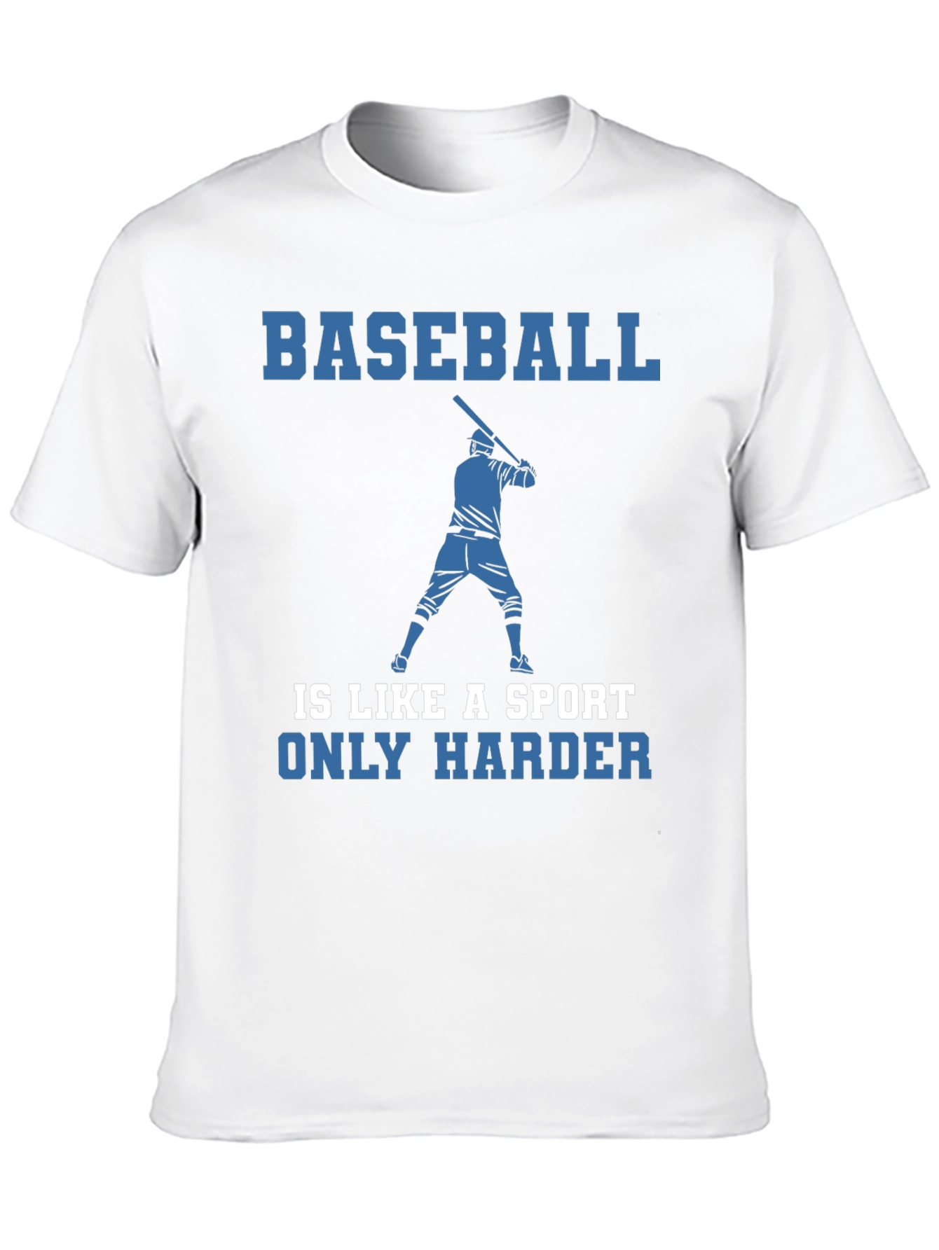 Baseball Is Like A Sport Only Harder T-Shirt