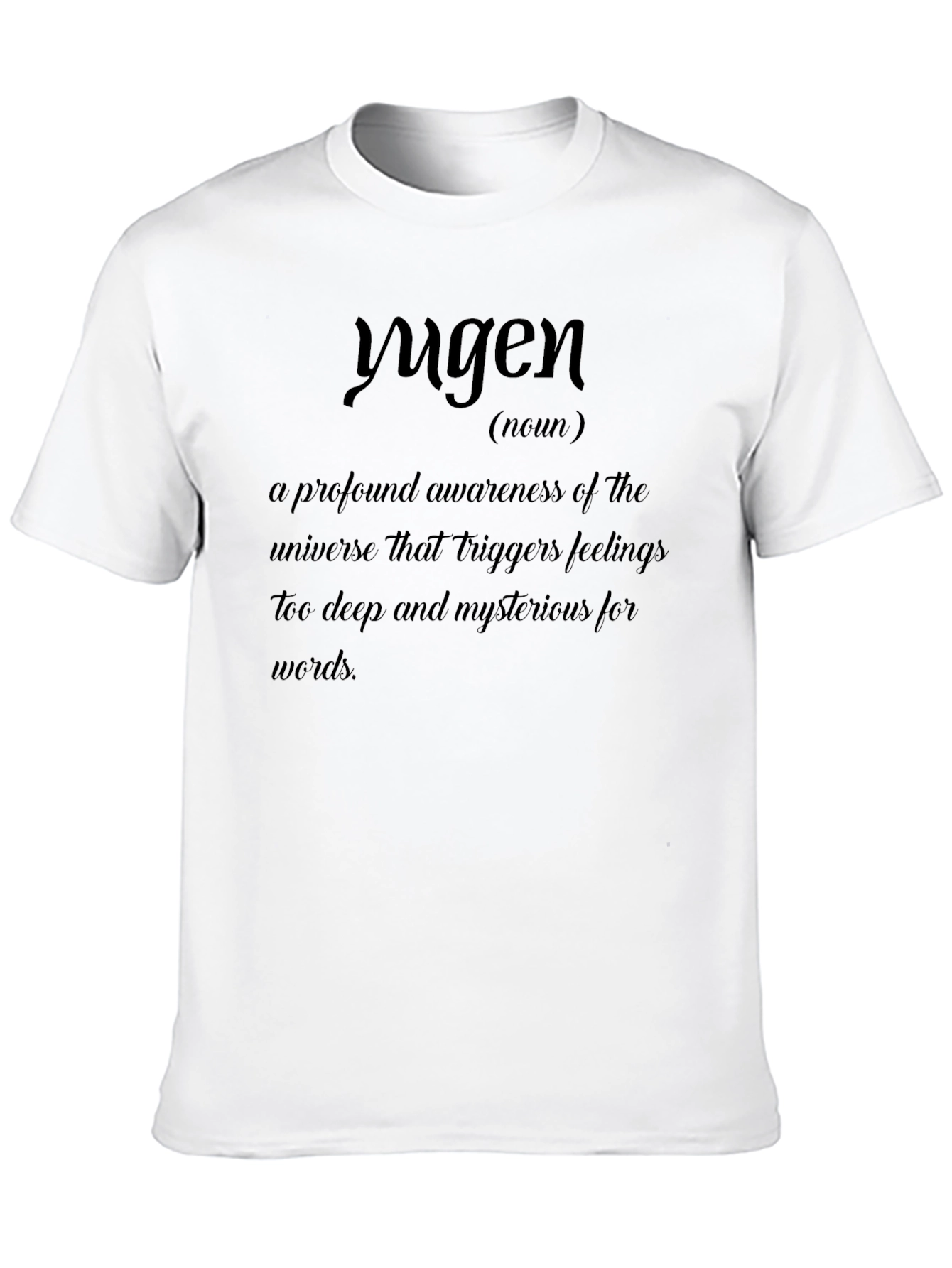 Yugen Definition T-Shirt - Awareness Mystery Deep Feeling