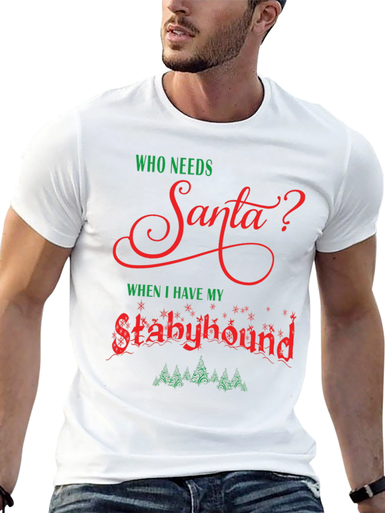 Who Needs Santa? Stabyhound T-Shirt