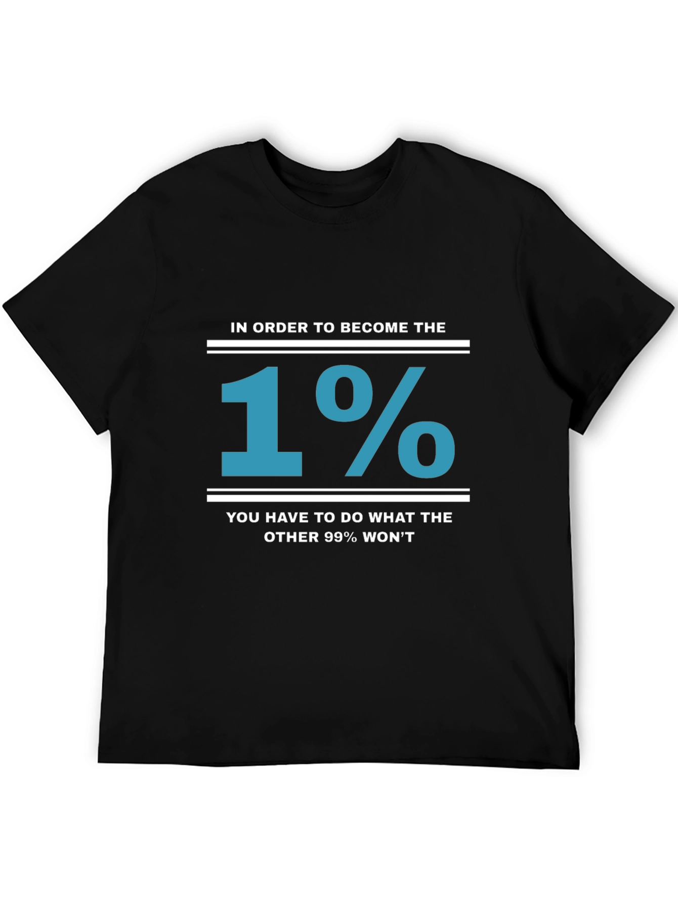 1% T-Shirt: Achieve the Extraordinary