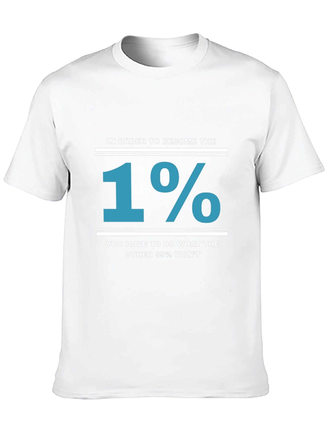 1% T-Shirt: Achieve the Extraordinary