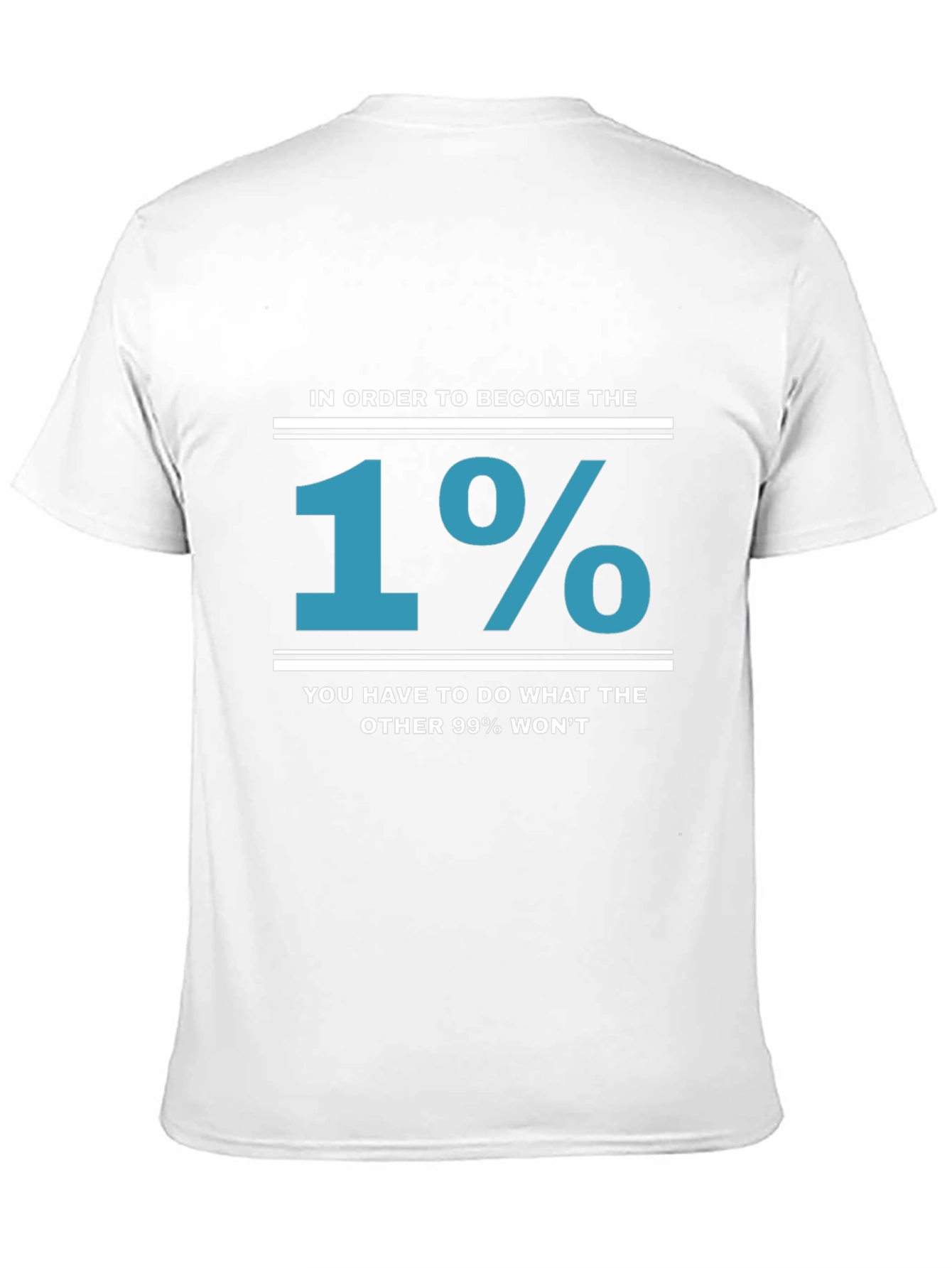 1% T-Shirt: Achieve the Extraordinary
