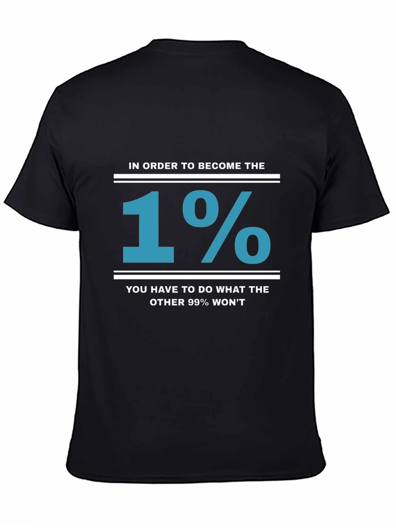 1% T-Shirt: Achieve the Extraordinary