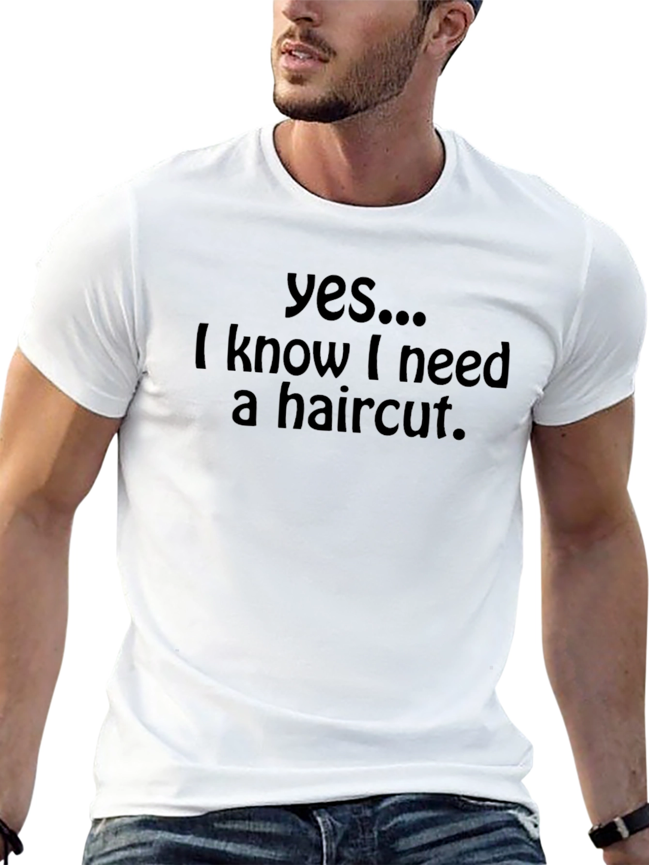 Yes I Need a Haircut T-Shirt