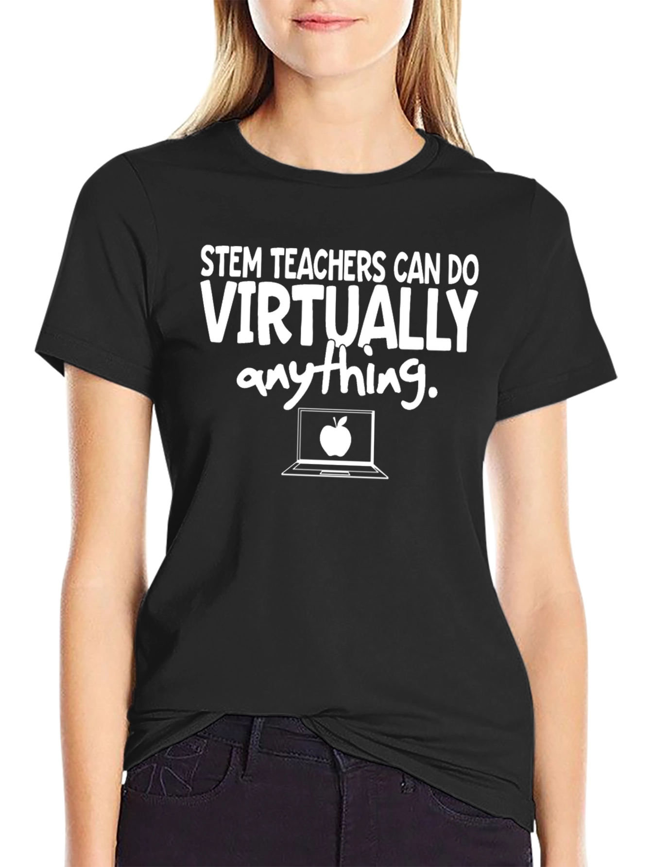 STEM Teachers Can Do Virtually Anything T-Shirt