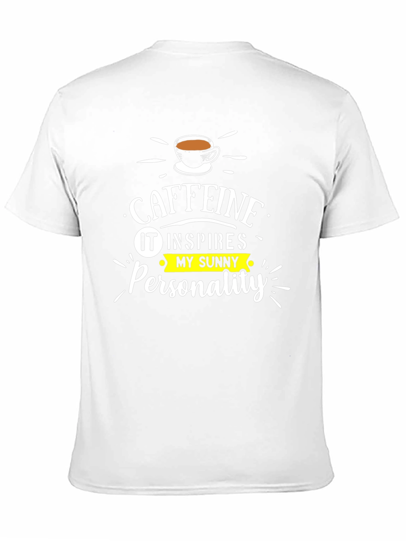 Caffeine Inspired T-Shirt - Sunny Personality