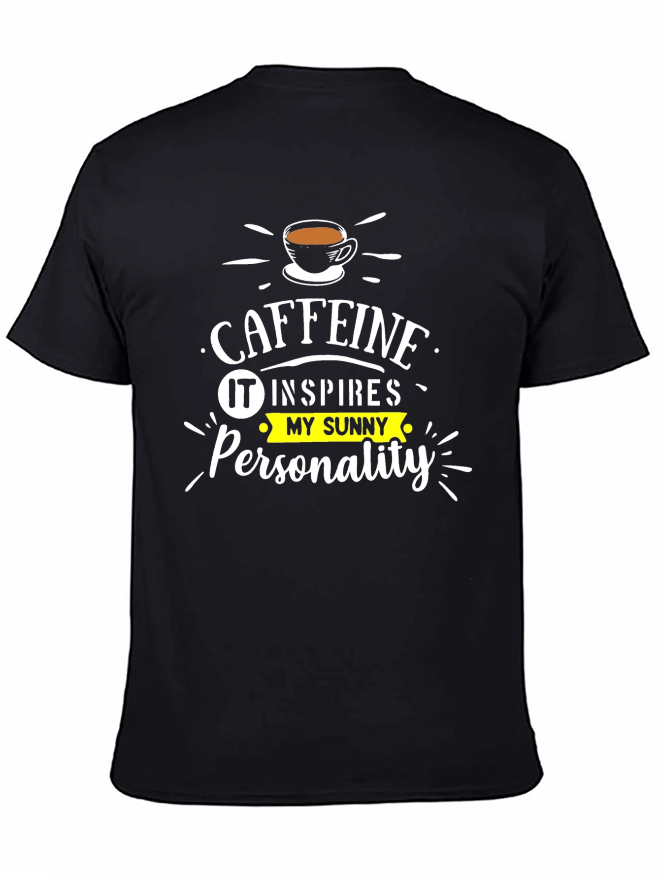 Caffeine Inspired T-Shirt - Sunny Personality