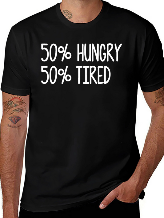 50% Hungry 50% Tired Graphic Tee - Soft Cotton Blend