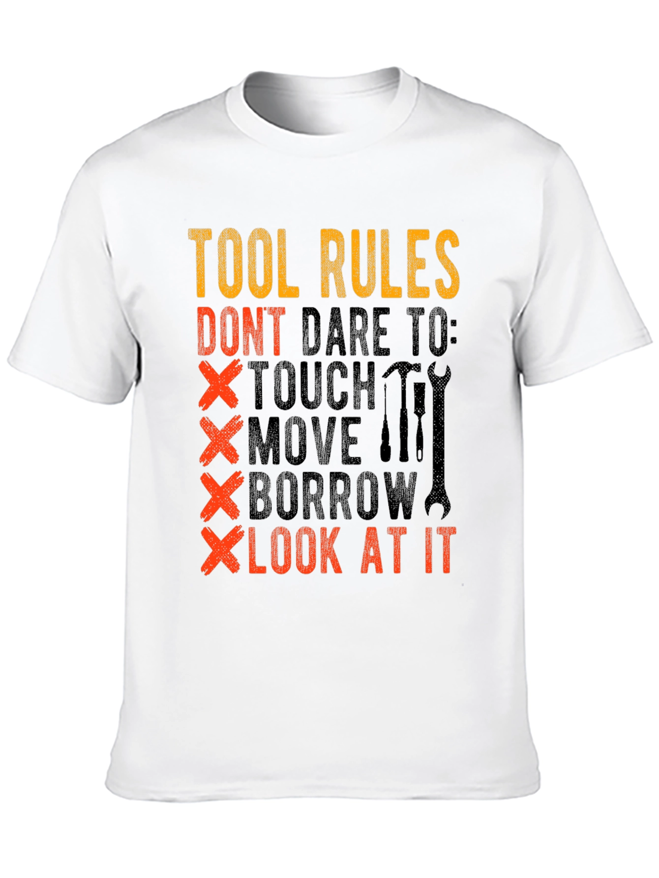 Tool Rules Graphic T-Shirt - Dont Touch My Tools!
