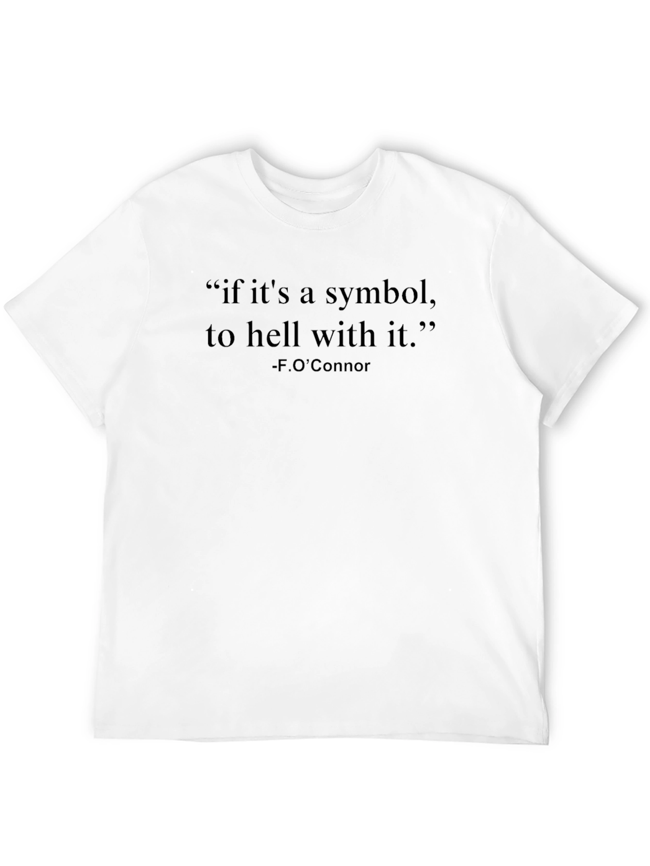 Symbolism Tee: If Its a Symbol... T-Shirt
