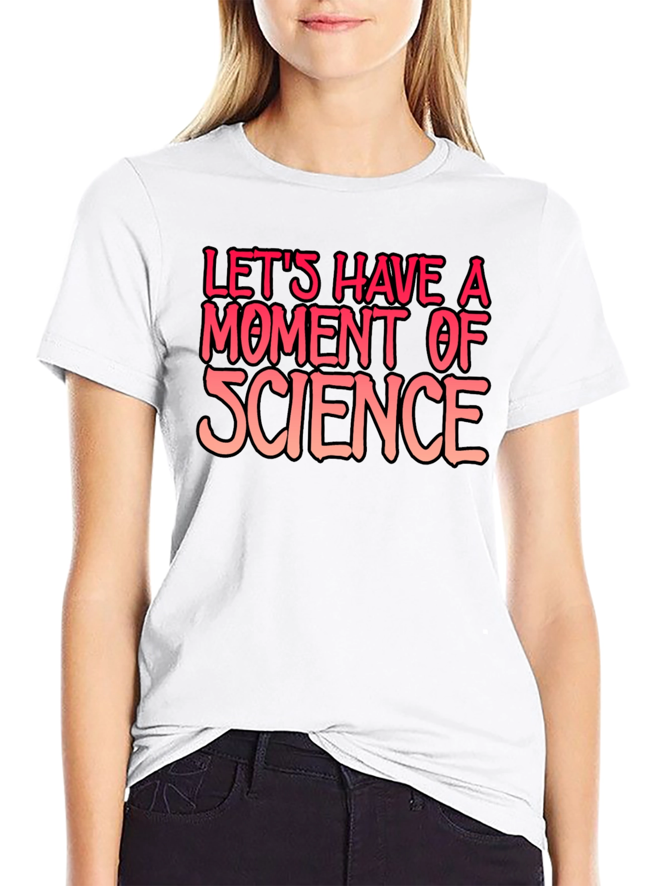 Science T-Shirt: Lets Have a Moment of Science
