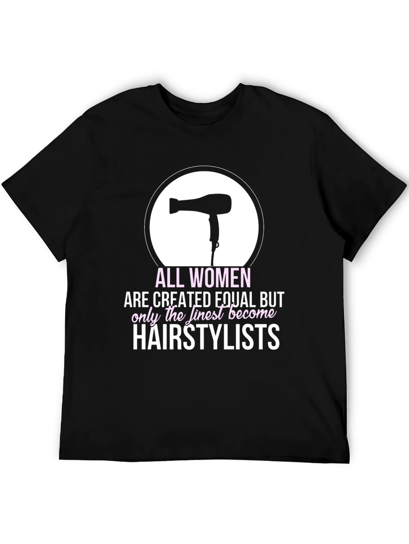 Stylist T-Shirt: Finest Hairstylists Tee