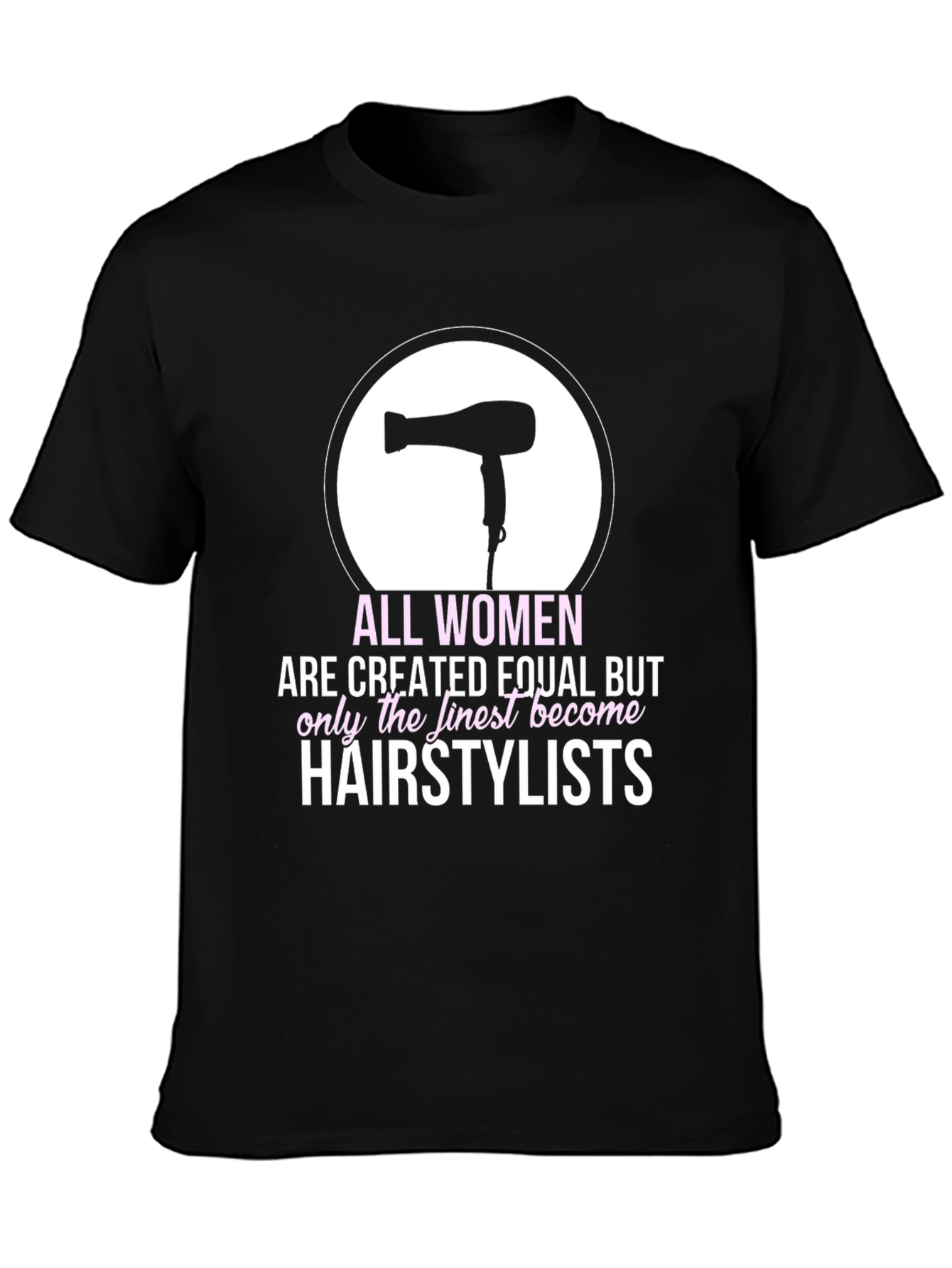Stylist T-Shirt: Finest Hairstylists Tee