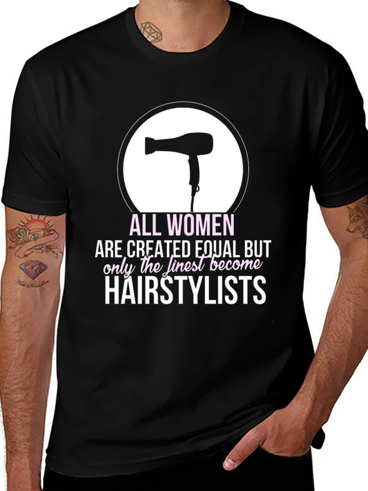 Stylist T-Shirt: Finest Hairstylists Tee