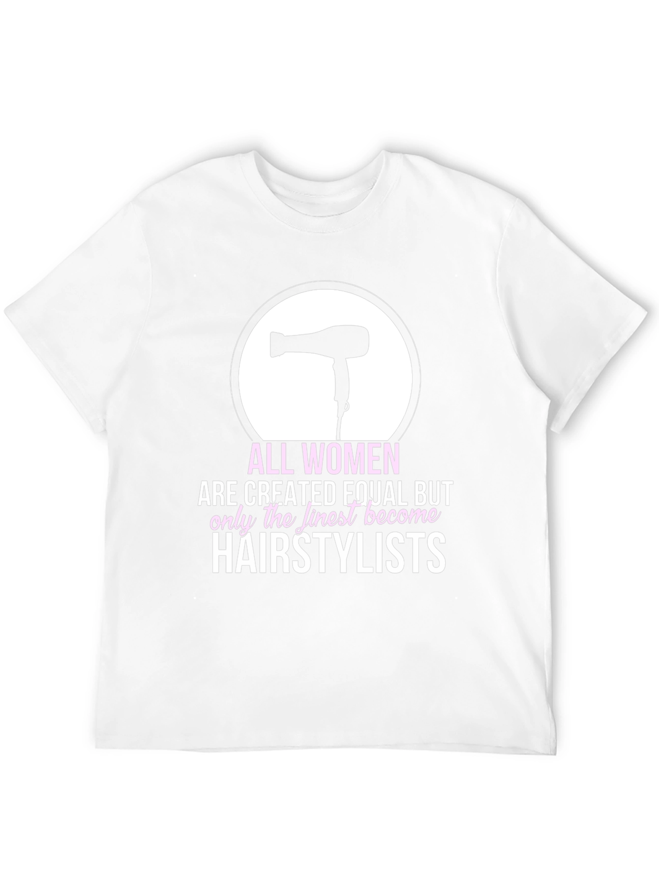 Stylist T-Shirt: Finest Hairstylists Tee