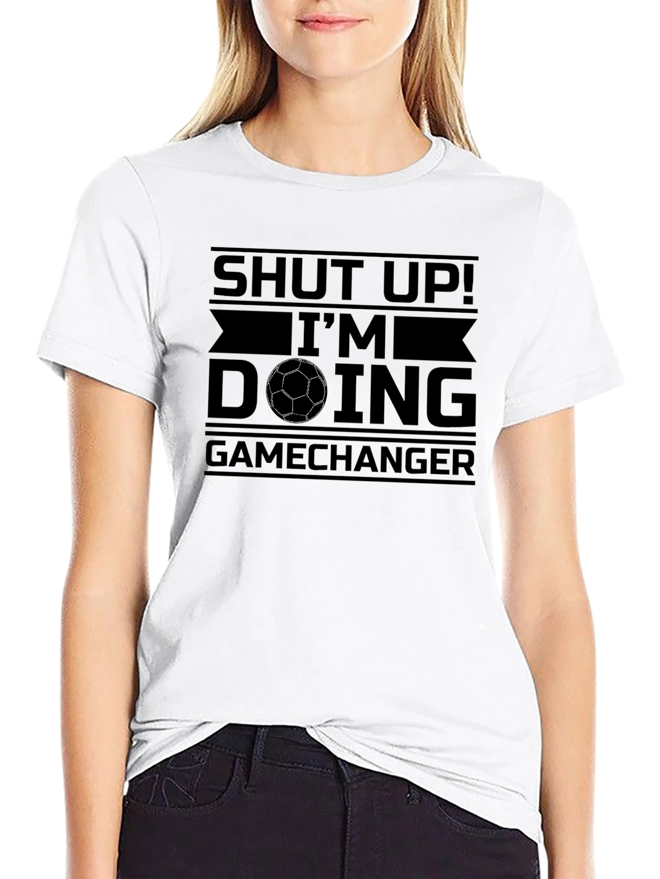 Shut Up! Im Doing Game Changer T-Shirt